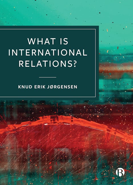 Book cover image for What is International Relations? ISBN: 9781529210972