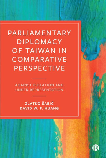 Book cover image for Parliamentary Diplomacy of Taiwan in Comparative Perspective ISBN: 9781529211184