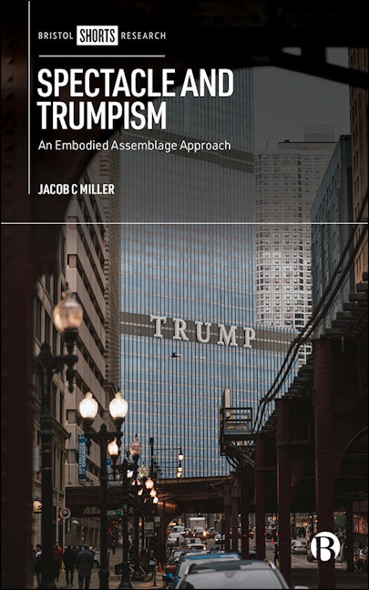 Book cover image for Spectacle and Trumpism ISBN: 9781529212501