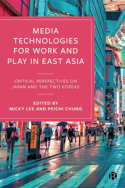 Media Technologies for Work and Play in East Asia