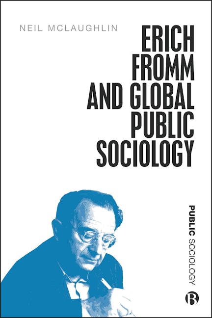 Book cover image for Erich Fromm and Global Public Sociology ISBN: 9781529214581