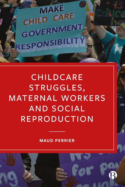 Book cover image for Childcare Struggles, Maternal Workers and Social Reproduction ISBN: 9781529214925