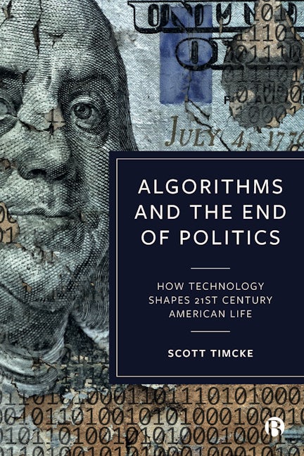 Book cover image for Algorithms and the End of Politics ISBN: 9781529215311