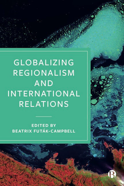 Globalizing Regionalism and International Relations