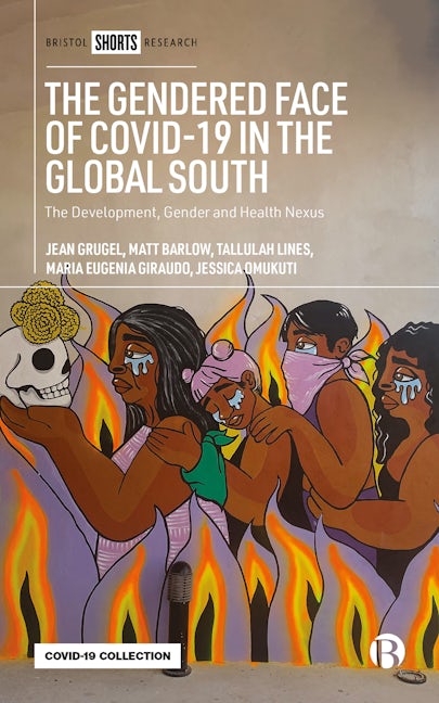 Book cover image for The Gendered Face of COVID-19 in the Global South ISBN: 9781529218831
