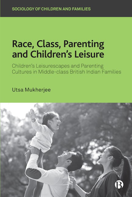 Book cover image for Race, Class, Parenting and Children’s Leisure ISBN: 9781529219517