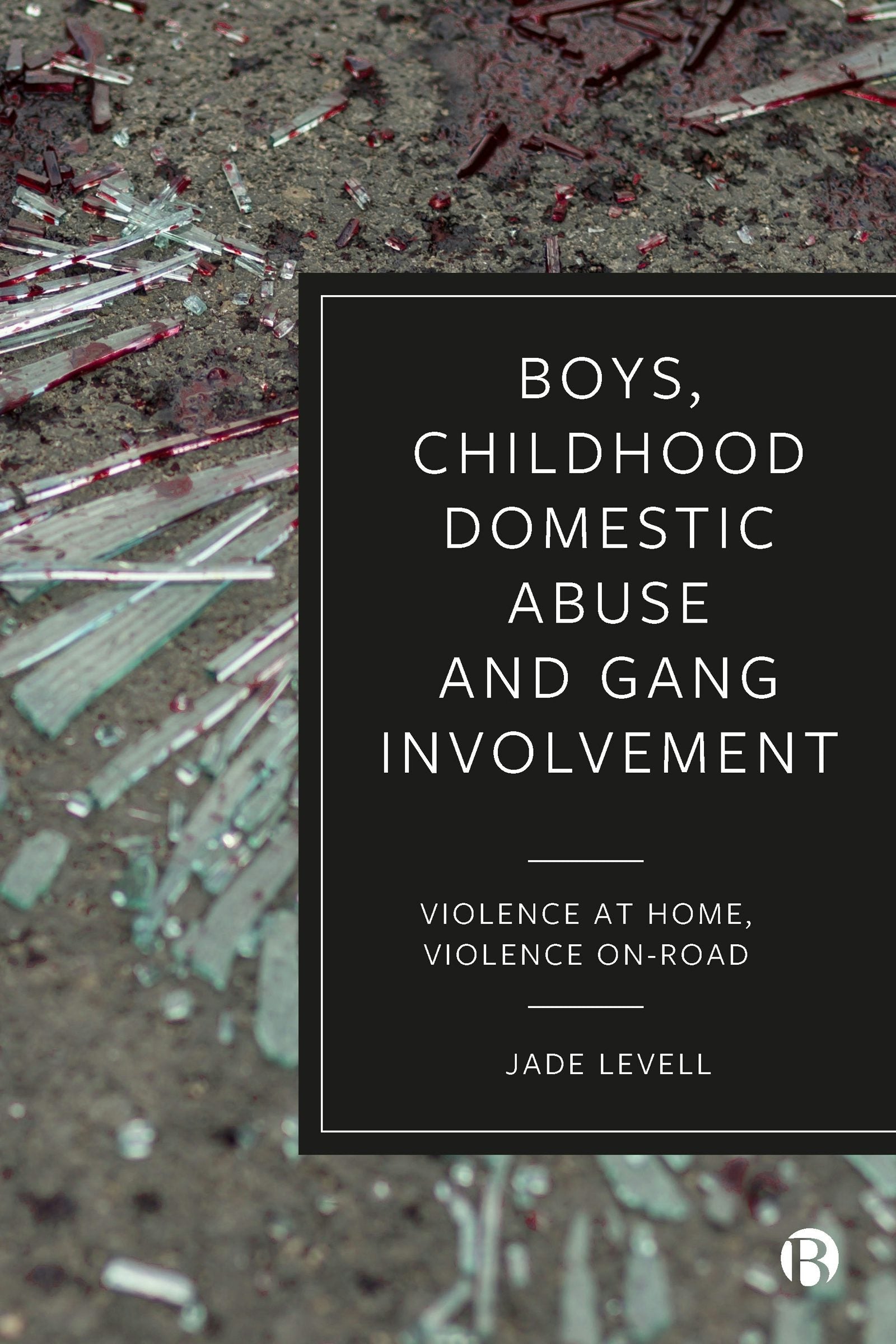 Book cover image for Boys, Childhood Domestic Abuse and Gang Involvement ISBN: 9781529219807