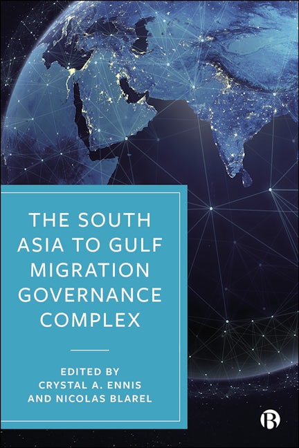 Book cover image for The South Asia to Gulf Migration Governance Complex ISBN: 9781529221497