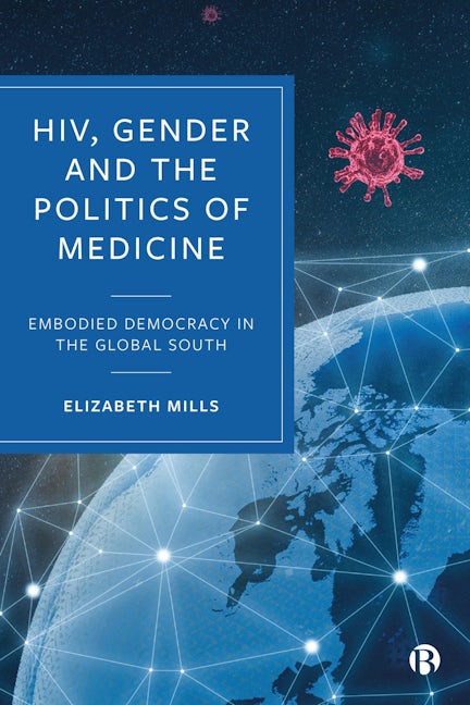 Book cover image for HIV, Gender and the Politics of Medicine ISBN: 9781529221916