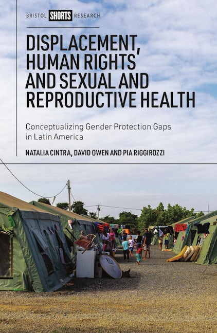 Book cover image for Displacement, Human Rights and Sexual and Reproductive Health ISBN: 9781529222791