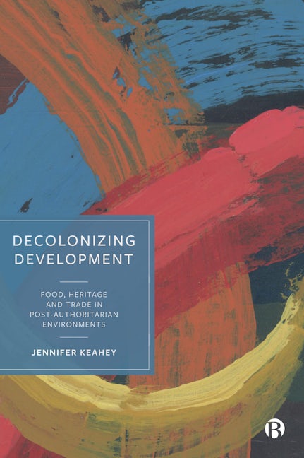 Book cover image for Decolonizing Development ISBN: 9781529224368