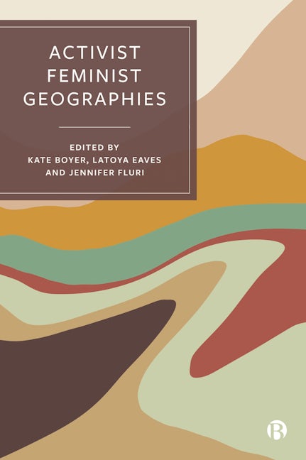 Book cover image for Activist Feminist Geographies ISBN: 9781529225105