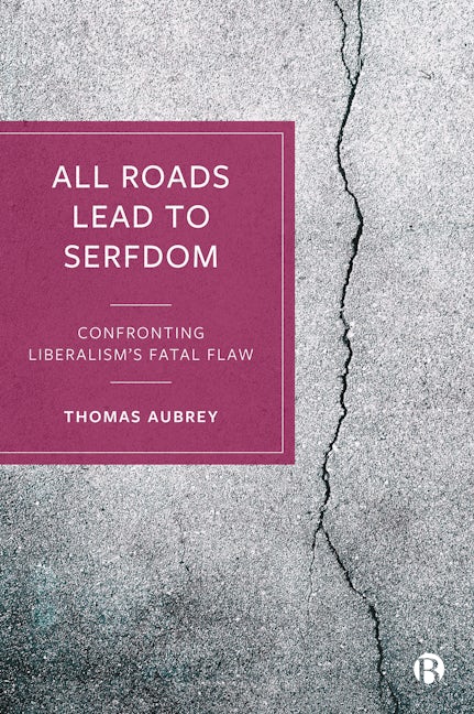 Book cover image for All Roads Lead to Serfdom ISBN: 9781529225297