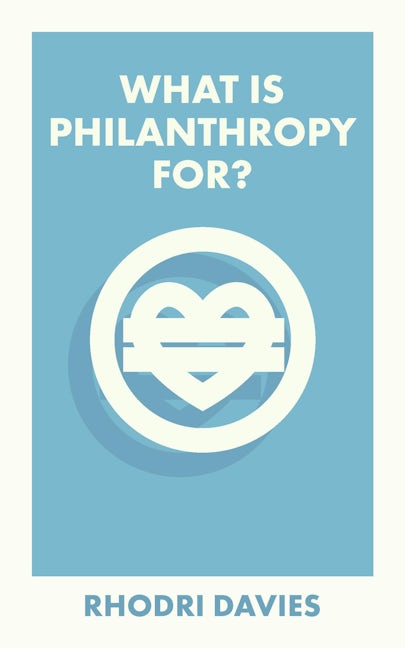Book cover image for What Is Philanthropy For? ISBN: 9781529226928
