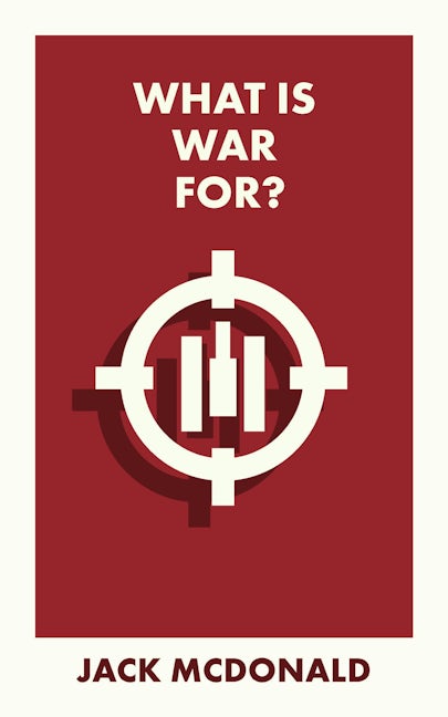 Book cover image for What Is War For? ISBN: 9781529228380