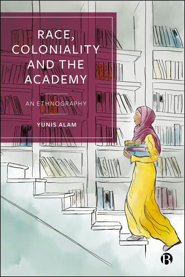 Cover image for Race, Coloniality and the Academy, isbn: 9781529228830