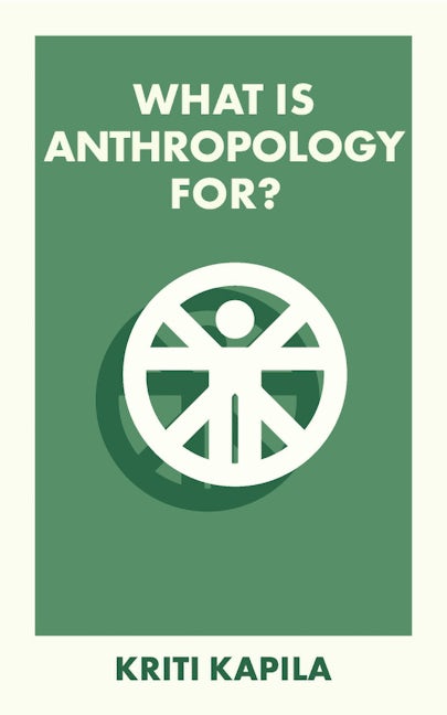 Book cover image for What Is Anthropology For? ISBN: 9781529230314