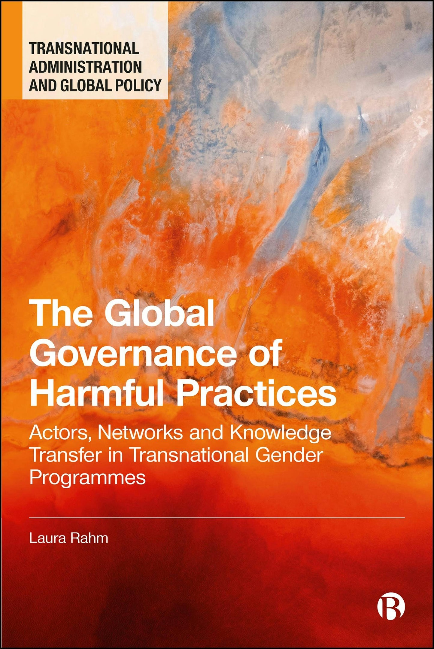 Book cover image for The Global Governance of Harmful Practices ISBN: 9781529231243