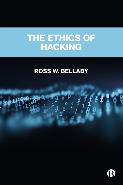 Book cover image for The Ethics of Hacking ISBN: 9781529231823
