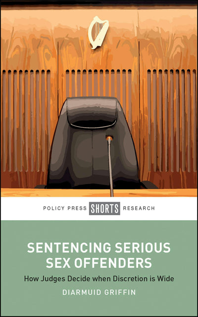 Cover image for Sentencing Serious Sex Offenders, isbn: 9781529234732