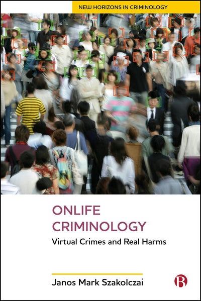 Cover image for Onlife Criminology, isbn: 9781529235906
