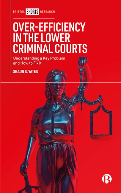 Book cover image for Over-Efficiency in the Lower Criminal Courts ISBN: 9781529236392