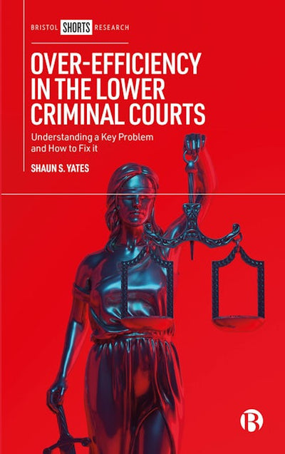 Over-Efficiency in the Lower Criminal Courts