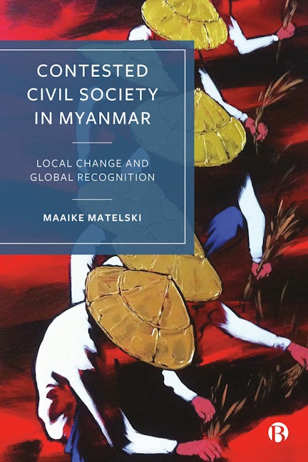 Book cover image for Contested Civil Society in Myanmar ISBN: 9781529236521
