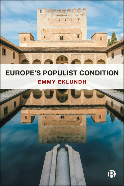 Cover image for Europe’s Populist Condition, isbn: 9781529236835