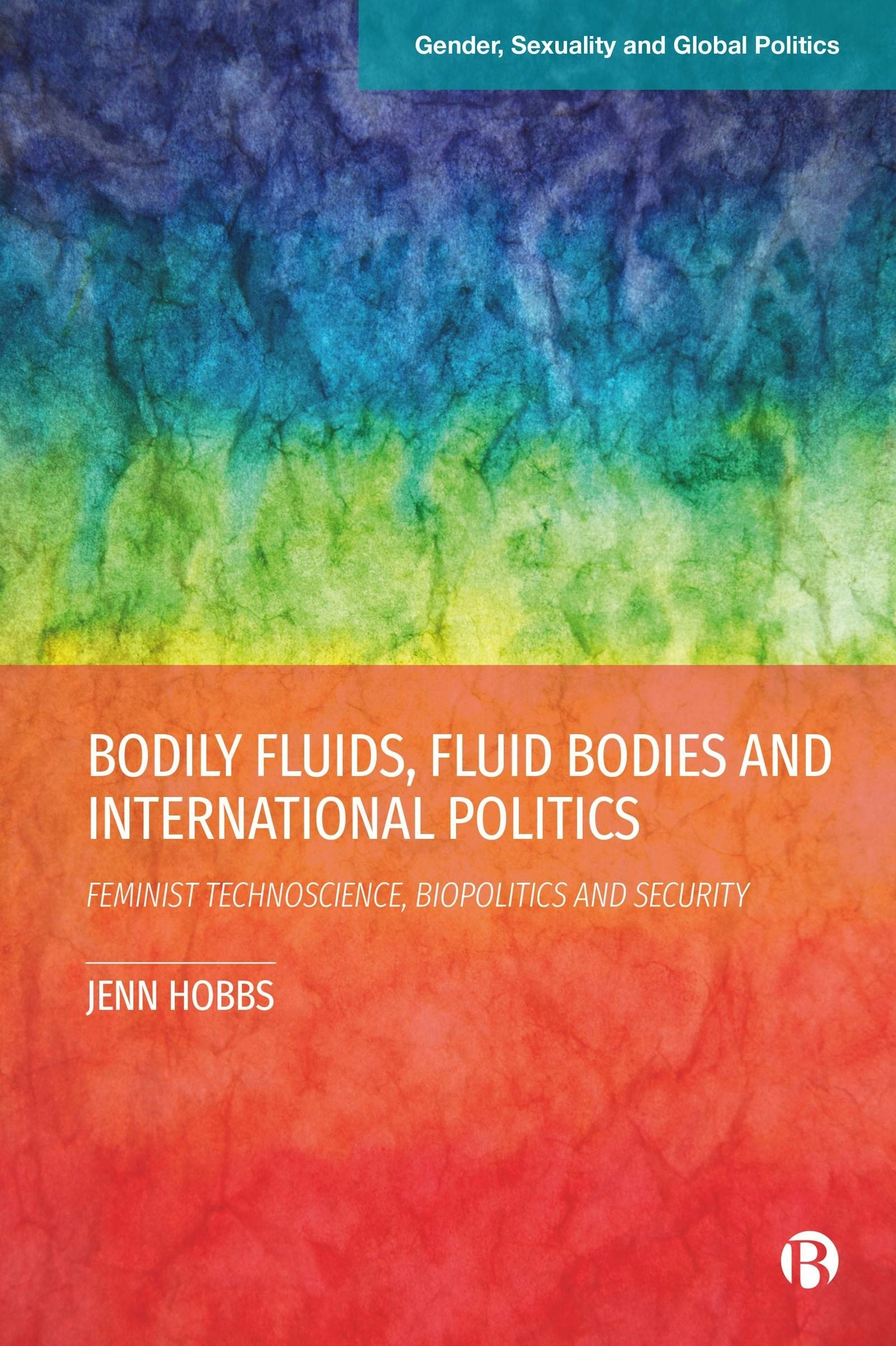 Book cover image for Bodily Fluids, Fluid Bodies and International Politics ISBN: 9781529237955