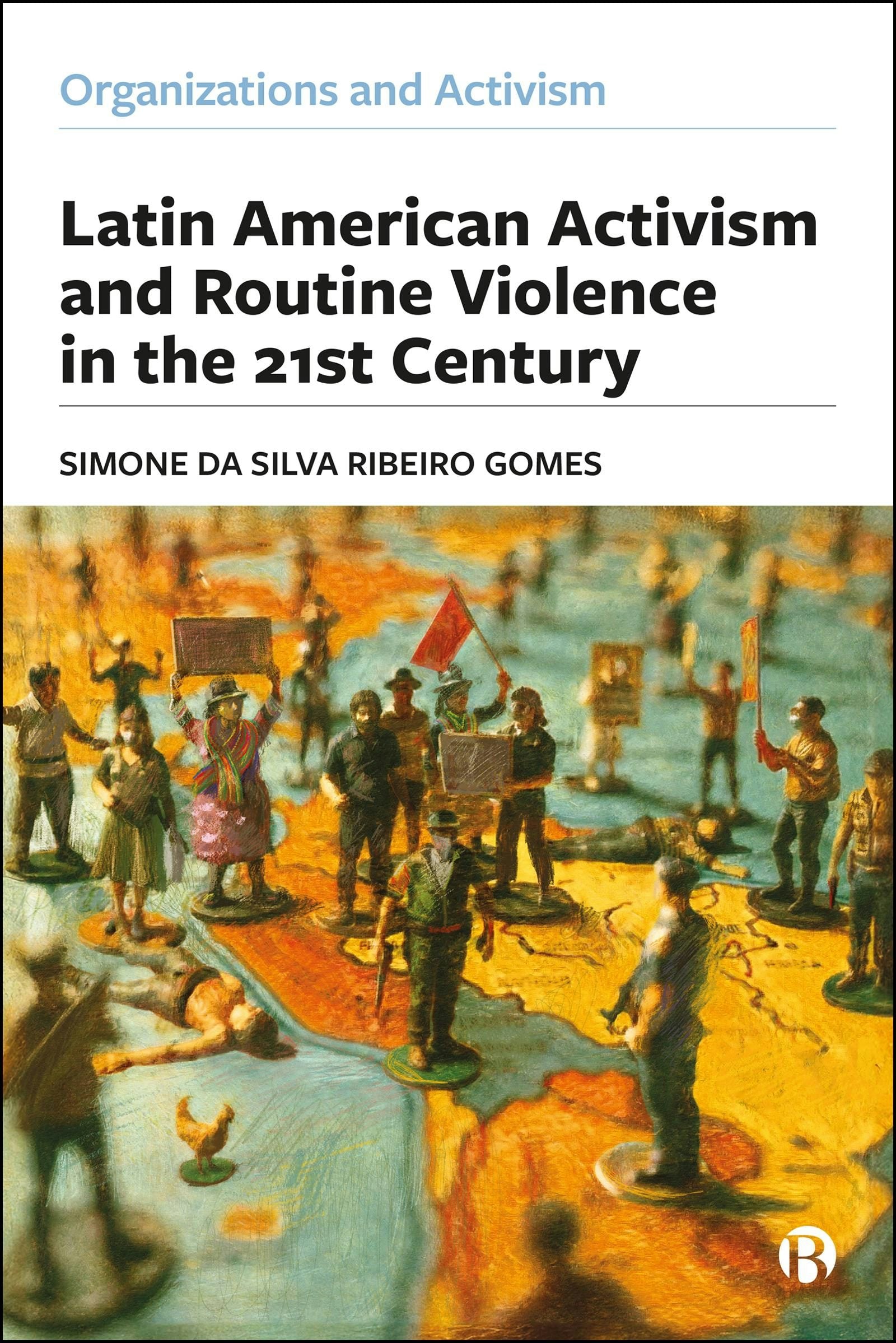 Book cover image for Latin American Activism and Routine Violence in the 21st Century ISBN: 9781529238235