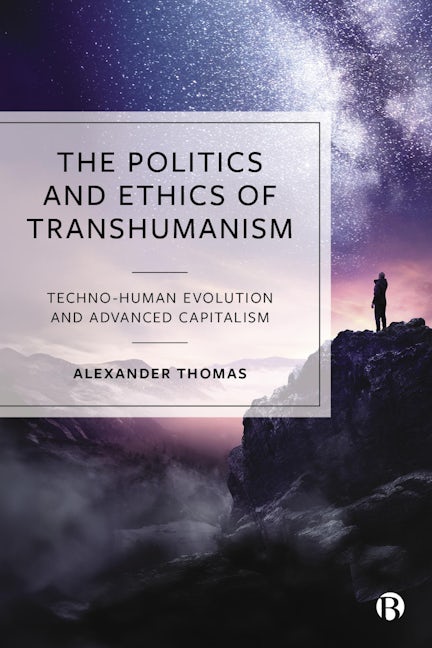 Book cover image for The Politics and Ethics of Transhumanism ISBN: 9781529239645