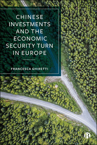 Cover image for Chinese Investments and the Economic Security Turn in Europe, isbn: 9781529241198