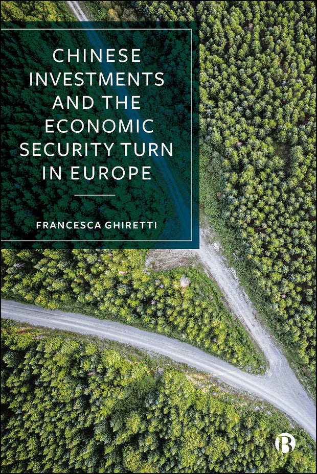 Cover image for Chinese Investments and the Economic Security Turn in Europe, isbn: 9781529241198