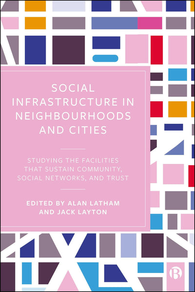 Cover image for Social Infrastructure in Neighbourhoods and Cities, isbn: 9781529241594