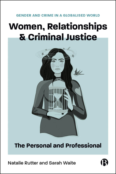 Cover image for Women, Relationships & Criminal Justice, isbn: 9781529242614