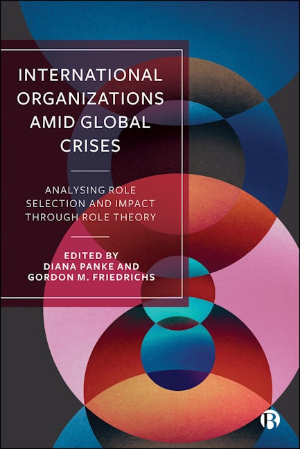 Book cover image for International Organizations Amid Global Crises ISBN: 9781529242966