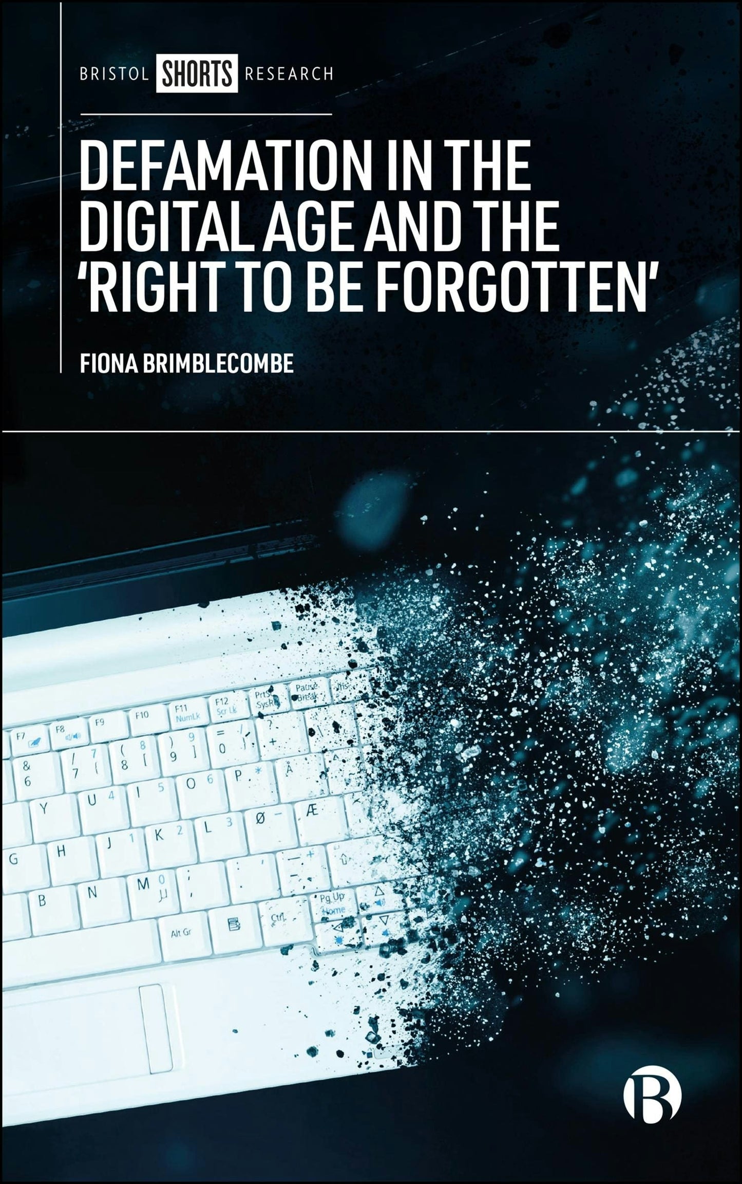 Book cover image for Defamation in the Digital Age and the ‘Right to be Forgotten’ ISBN: 9781529243000