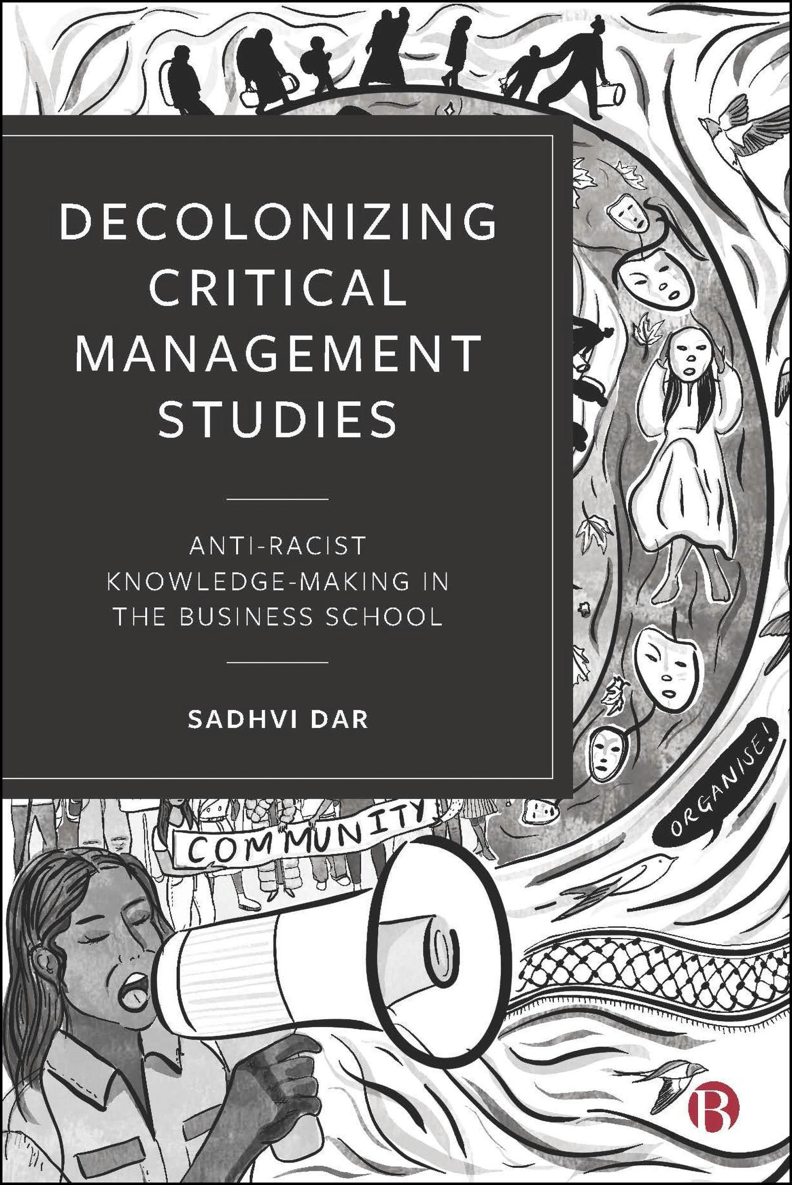 Book cover image for Decolonizing Critical Management Studies ISBN: 9781529243994