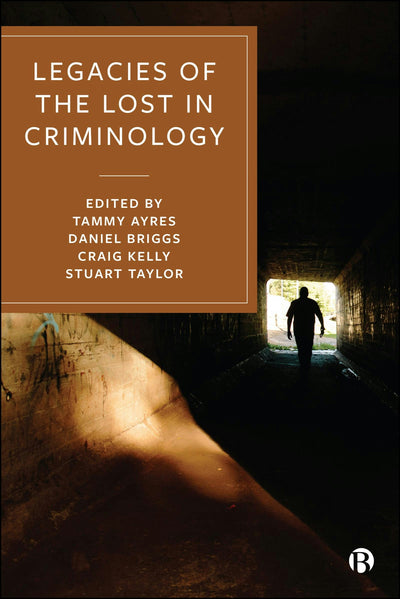 Cover image for Legacies of the Lost in Criminology, isbn: 9781529244090
