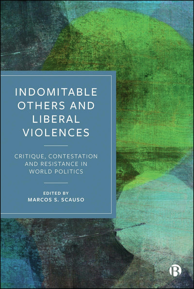 Cover image for Indomitable Others and Liberal Violences, isbn: 9781529244373