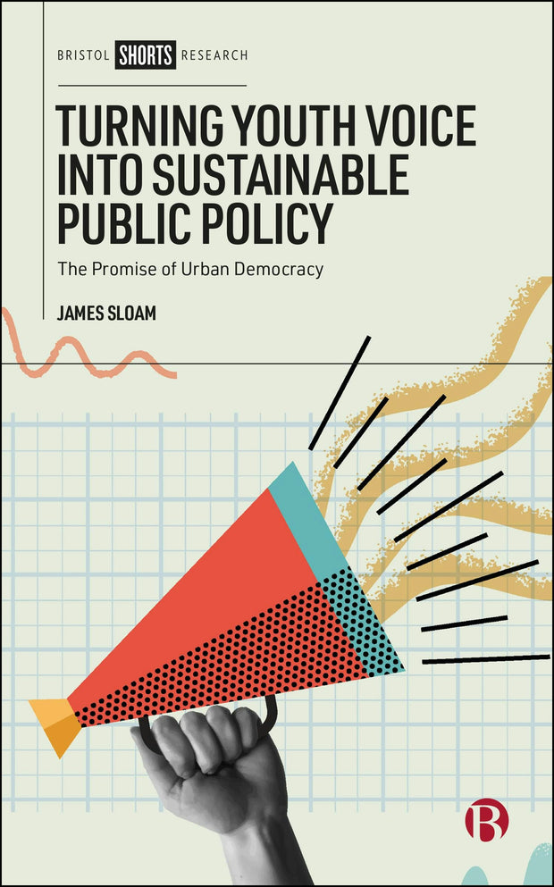 Cover image for Turning Youth Voice into Sustainable Public Policy, isbn: 9781529245356
