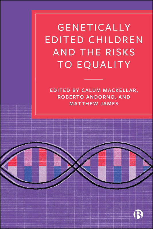 Genetically Edited Children and the Risks to Equality