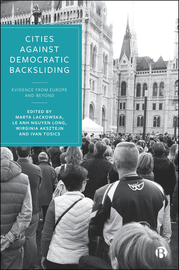 Cover image for Cities Against Democratic Backsliding, isbn: 9781529250602