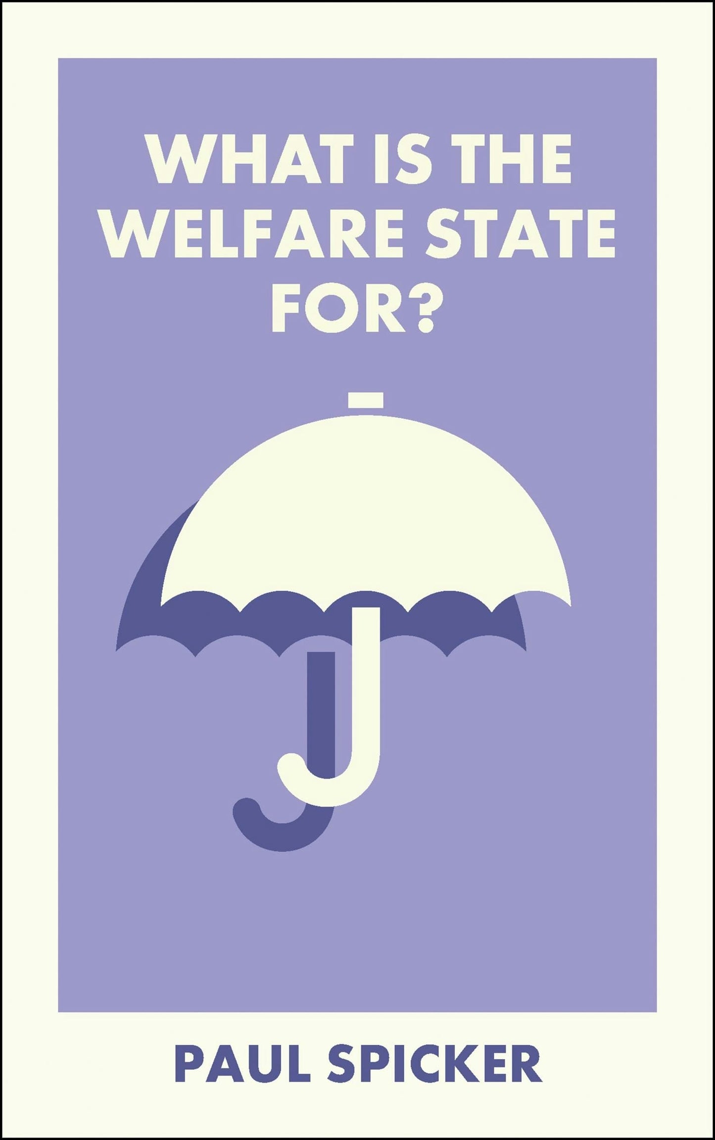 Book cover image for What Is the Welfare State For? ISBN: 9781529250756