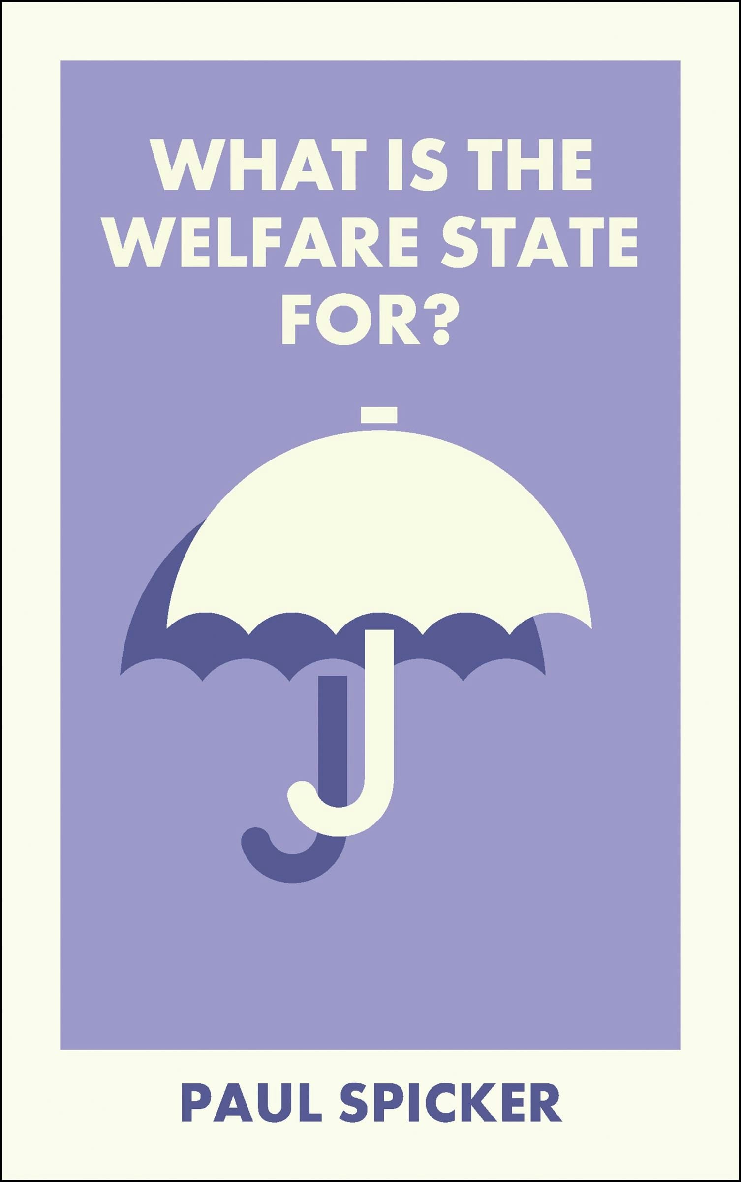 Book cover image for What Is the Welfare State For? ISBN: 9781529250756