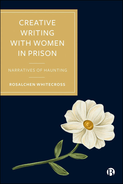 Cover image for Creative Writing with Women in Prison, isbn: 9781529253238
