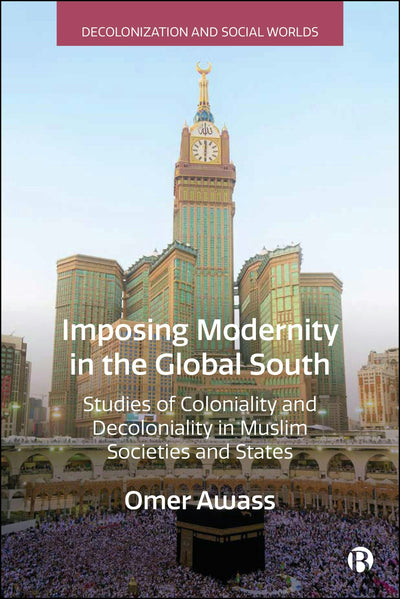 Cover image for Imposing Modernity in the Global South, isbn: 9781529253344