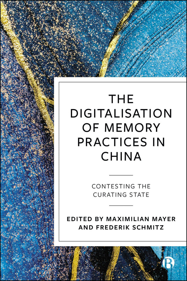 Cover image for The Digitalisation of Memory Practices in China, isbn: 9781529253597