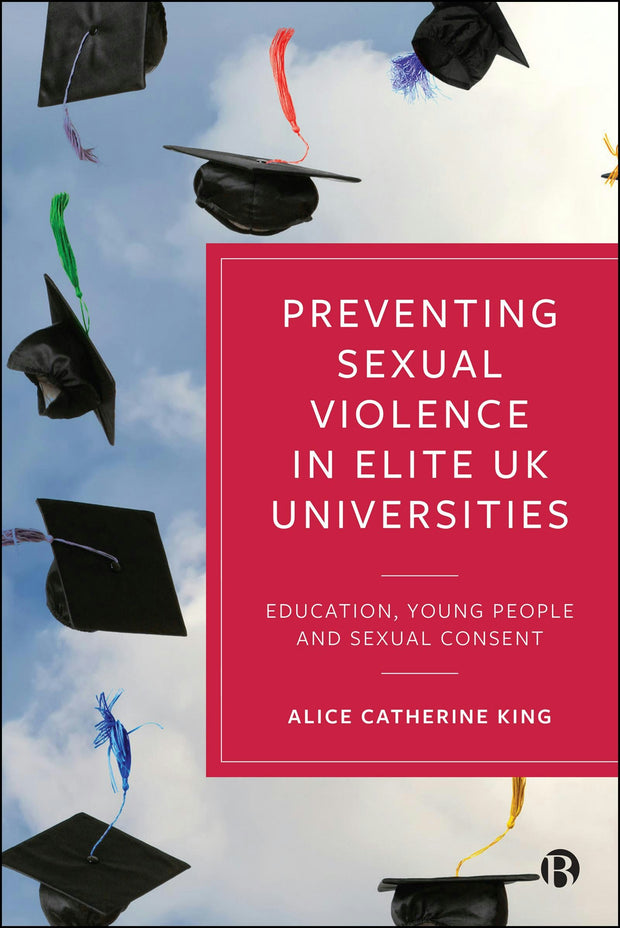 Cover image for Preventing Sexual Violence at Elite UK Universities, isbn: 9781529254853